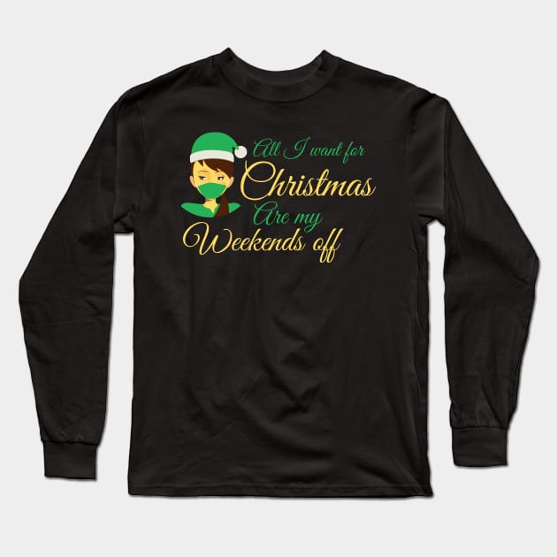 All I want for Christmas are my weekends off - funny festive Nurse design Long Sleeve T-Shirt by BlueLightDesign